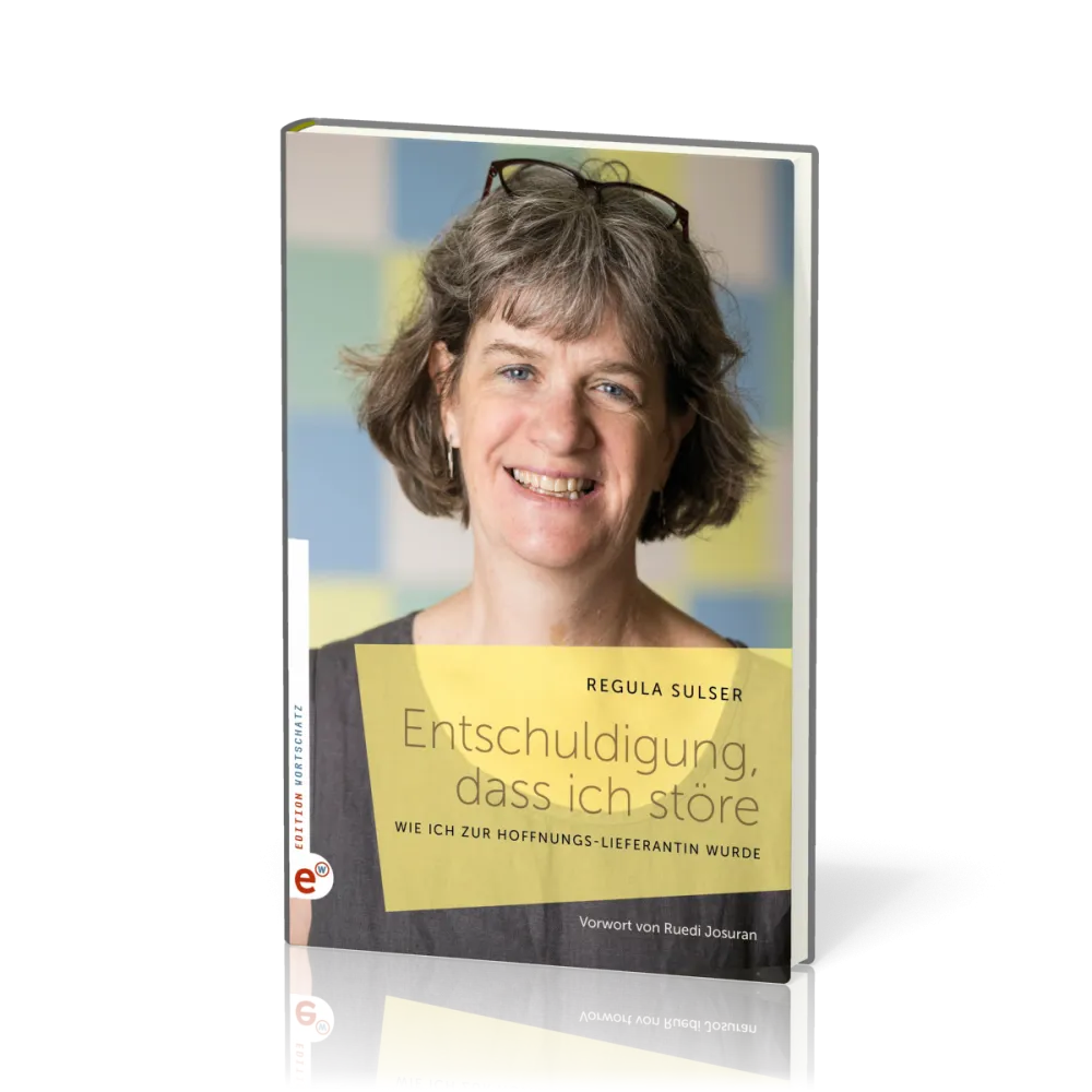 Entschuldigung, dass ich störe - Wie ich zur Hoffnungs-Lieferantin wurde - Vorwort von Ruedi Josuran