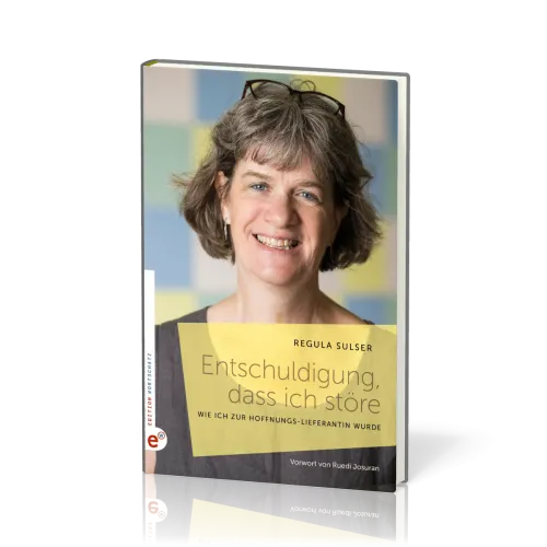 Entschuldigung, dass ich störe - Wie ich zur Hoffnungs-Lieferantin wurde - Vorwort von Ruedi Josuran