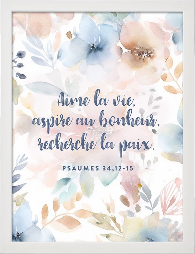 Cadre floral "Aime la vie, aspire au bonheur, recherche la paix." - Format A4