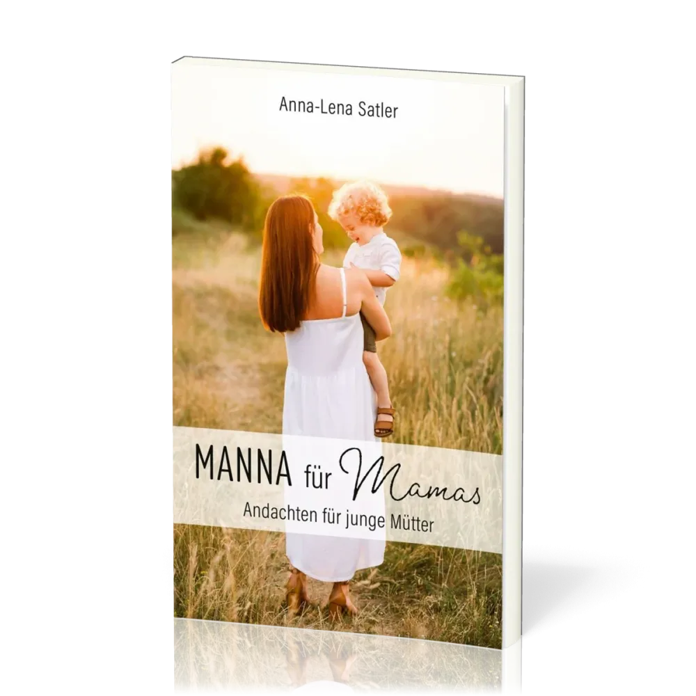 Manna für Mamas - Andachten für junge Mütter