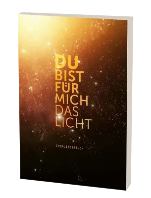 Du bist für mich das Licht - Chorliederbuch