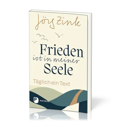Frieden ist in meiner Seele - Täglich ein Text