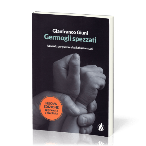 Germogli spezzati - Un aiuto per guarire dagli abusi sessuali