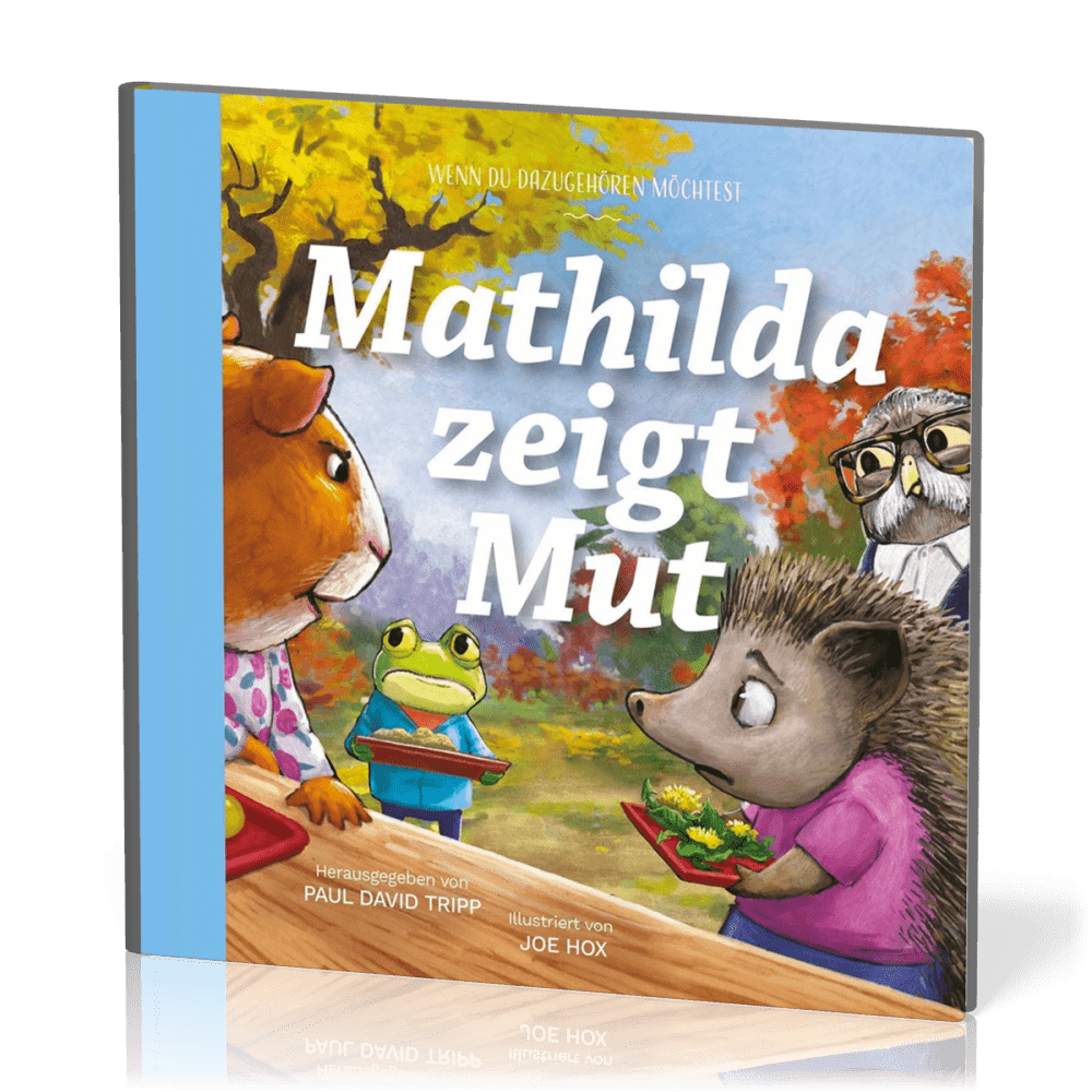 Mathilda zeigt Mut - Wenn du dazugehören möchtest - Reihe Gute Nachricht für kleine Leute