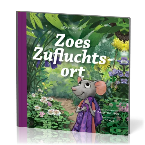 Zoes Zufluchtsort - Wenn du Angst hast - Reihe Gute Nachricht für kleine Leute
