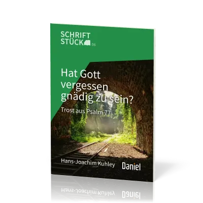Hat Gott vergessen gnädig zu sein? - Trost aus Psalm 77 - Schriftstück-Reihe