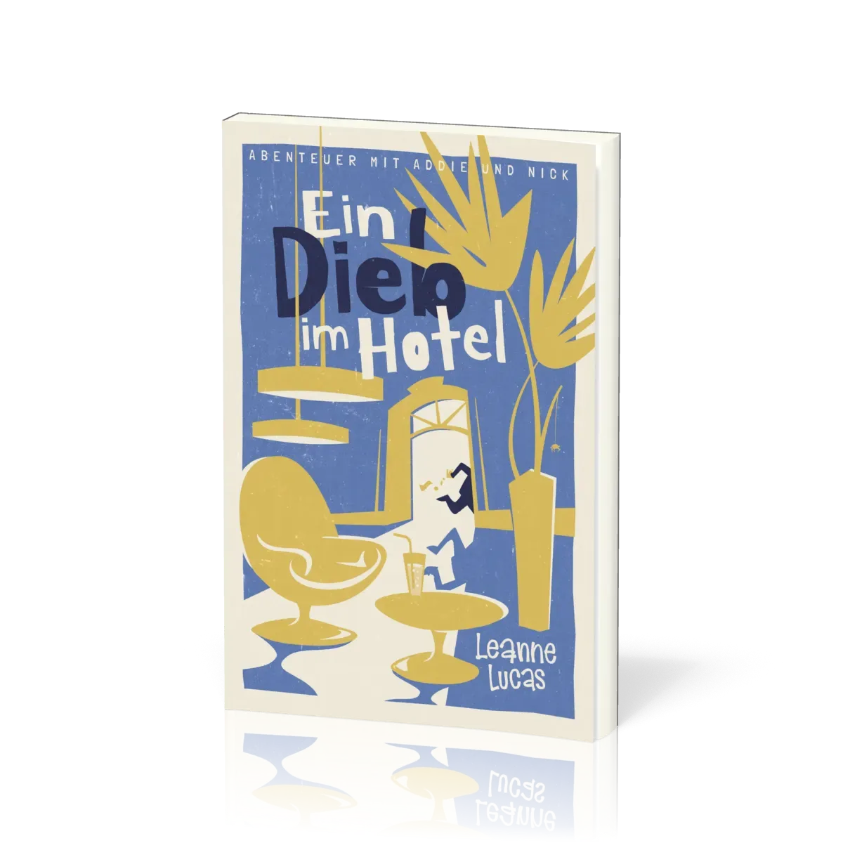 Ein Dieb im Hotel - Reihe »Abenteuer mit Addie und Nick« Band 4