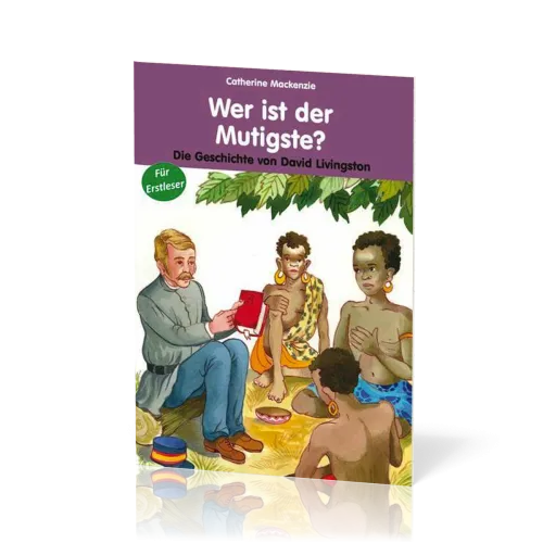 Wer ist der Mutigste? - Die Geschichte von David Livingstone