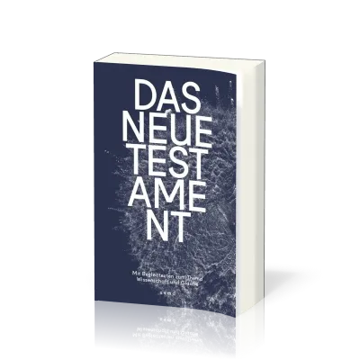 Das Neue Testament, Neue evangelistische Übertragung - mit Begleittexten zum Thema Wissenschaft...