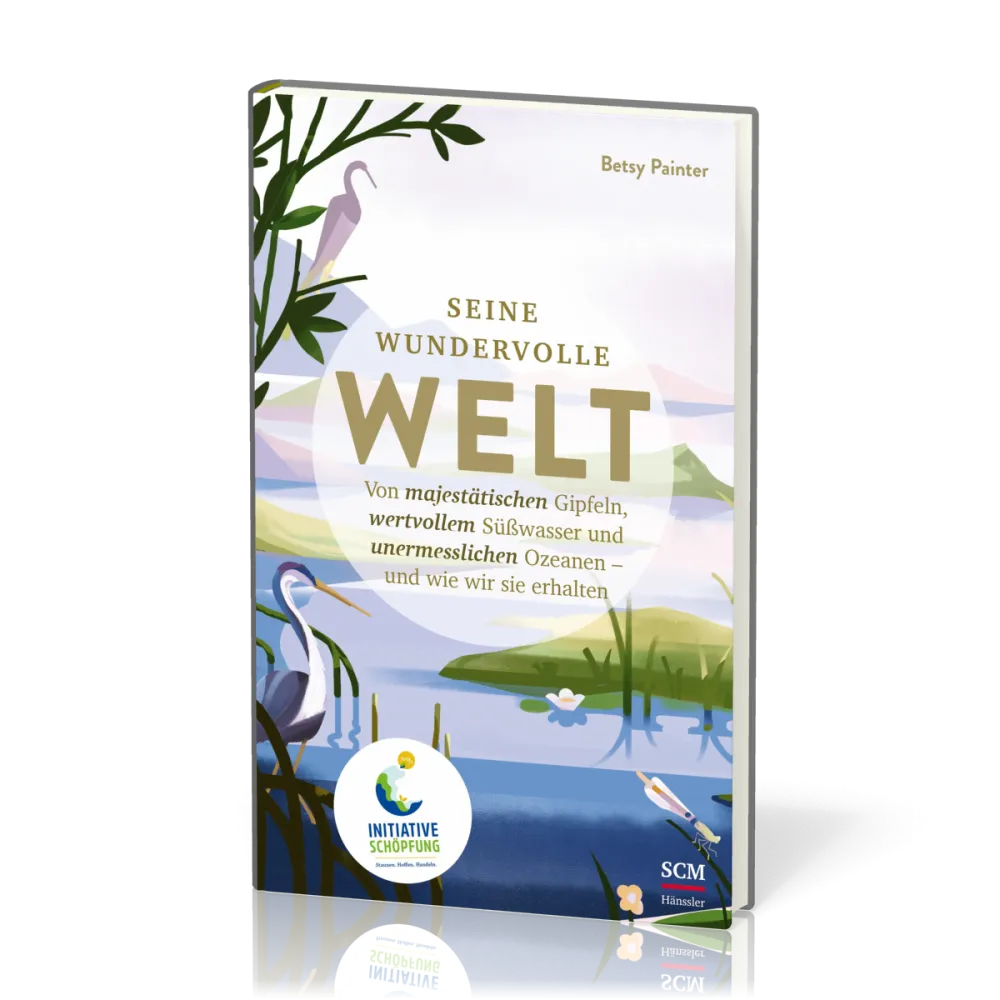 Seine wundervolle Welt - Von majestätischen Gipfeln, wertvollem Süßwasser und unermesslichen...