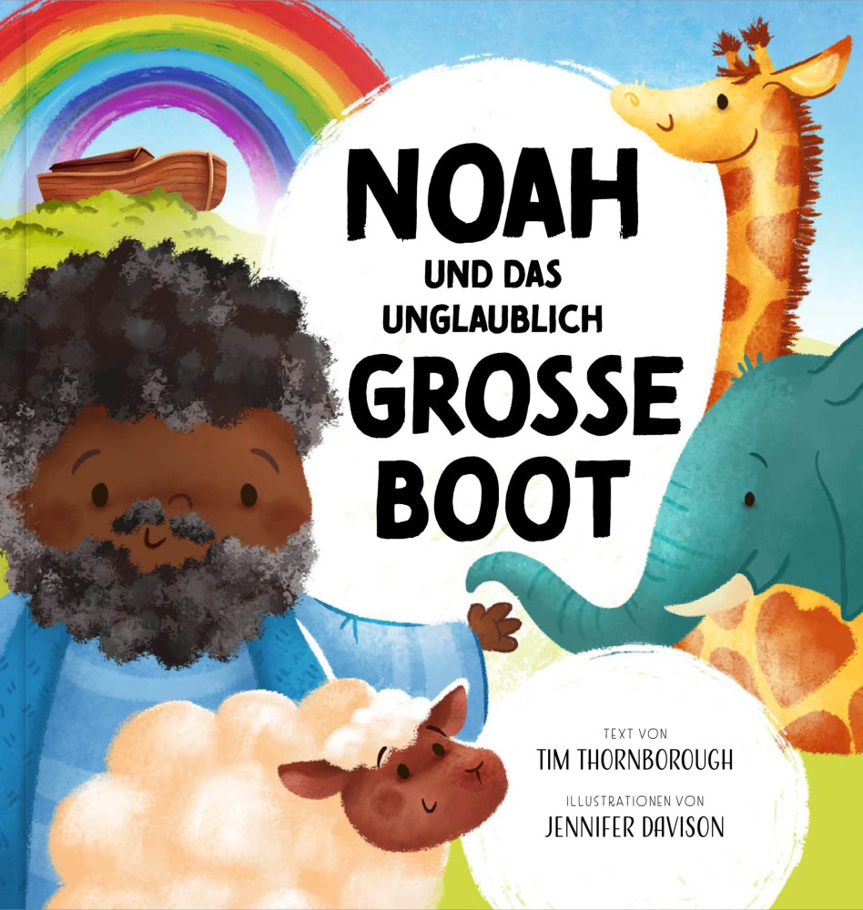 Noah und das unglaublich grosse Boot