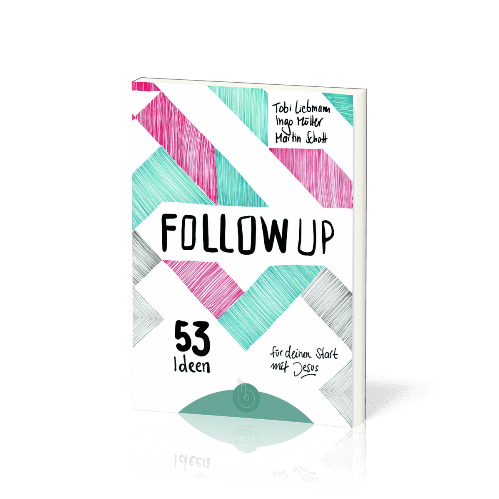Follow up - 53 Ideen für deinen Start mit Jesus