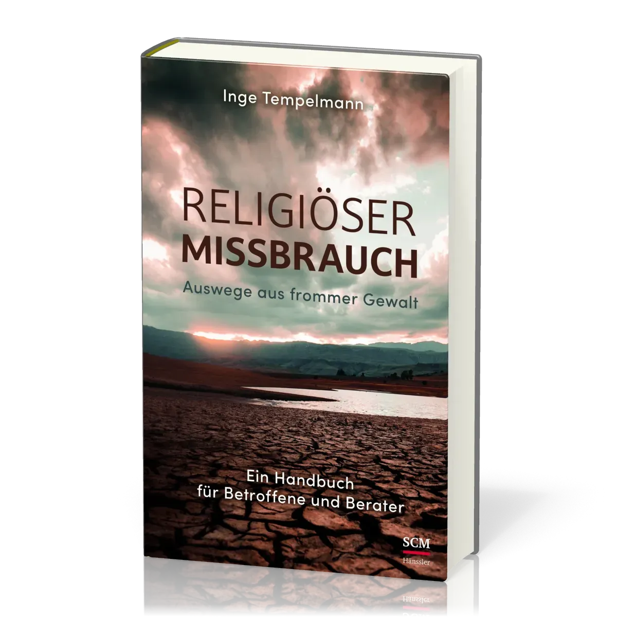 Religiöser Missbrauch - Auswege aus frommer Gewalt - Ein Handbuch für Betroffene und Berater