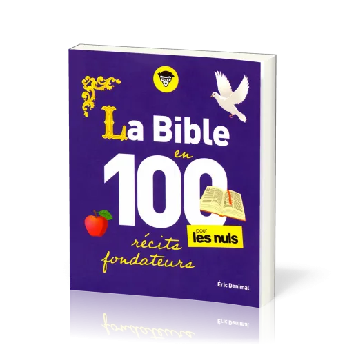 Bible en 100 récits fondateurs pour les nuls (La)