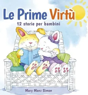 Prime virtù (Le) - 12 storie per bambini