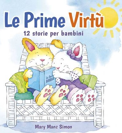 Prime virtù (Le) - 12 storie per bambini