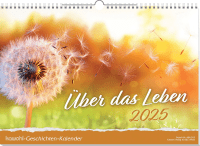 Über das Leben  (Wandkalender - Kalender mit Farbfotos und bewegenden Geschichten