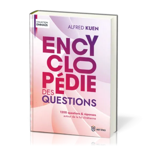 Encyclopédie des questions - 1200 questions & réponses autour de la foi chrétienne