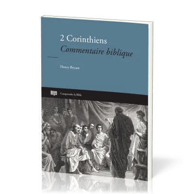 2 Corinthiens - Commentaire biblique [Comprendre La Bible - série IBG]