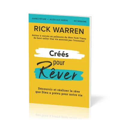 Créés pour rêver - Guide d'étude - Découvrir et réaliser le rêve de Dieu pour notre vie