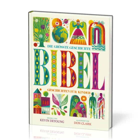 Die größte Geschichte – BIBEL - Geschichten für Kinder