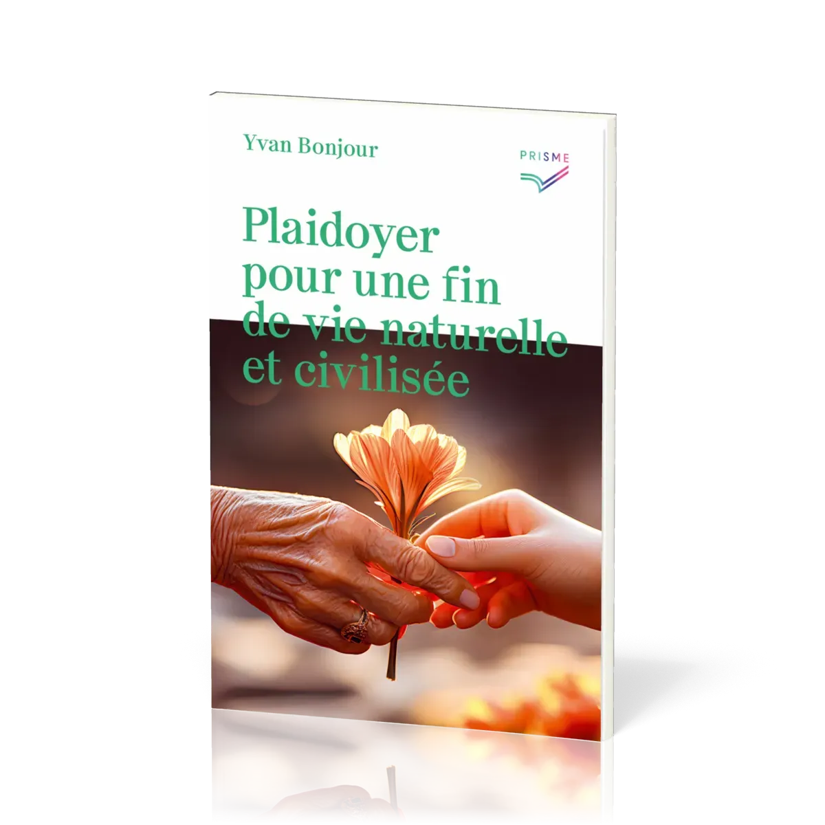 PLAIDOYER POUR UNE FIN DE VIE NATURELLE ET CIVILISÉE