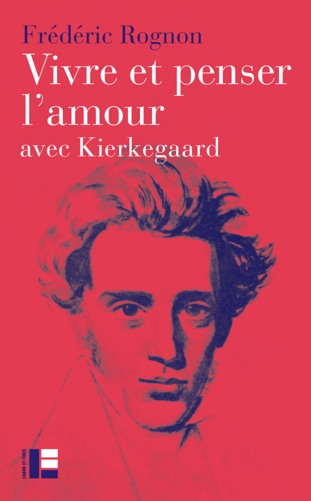 Vivre et penser l'amour - avec Kierkegaard