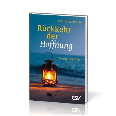 Rückkehr der Hoffnung - 17 Kurzgeschichten