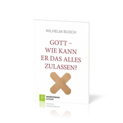 Gott - wie kann er das alles zulassen?
