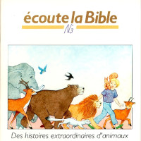 Des histoires extraordinaires d'animaux - Écoute la Bible n°3
