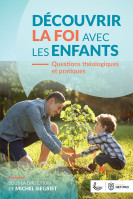 Découvrir la foi avec les enfants - Questions théologiques et pratiques