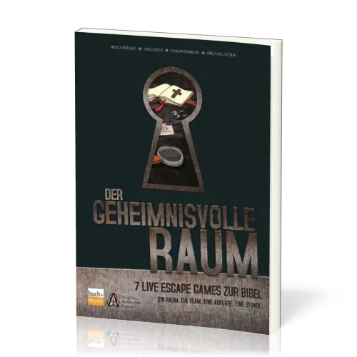 Der geheimnisvolle Raum - 7 Live Escape Games zur Bibel - Ein Raum. Ein Team. Eine Aufgabe. Eine...