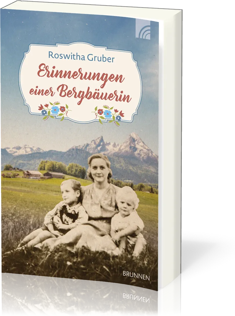 Erinnerungen einer Bergbäuerin