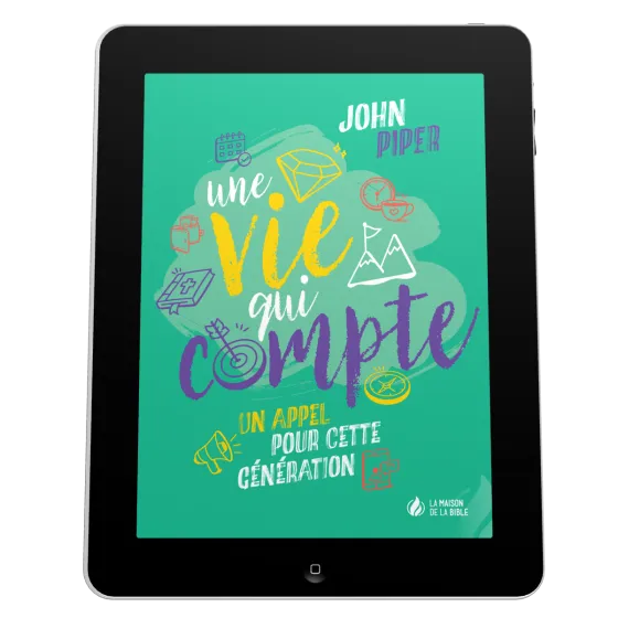 Une vie qui compte - Un appel pour cette génération - EBOOK