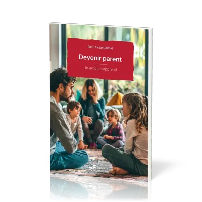 Devenir parent - Un art qui s'apprend