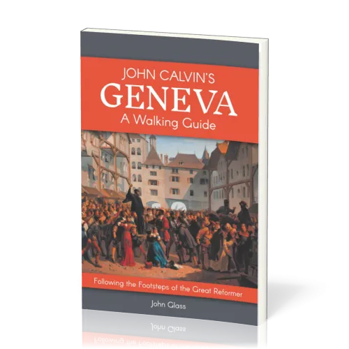 John Calvin's Geneva - A Walking Guide