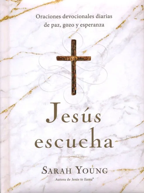 Jesús escucha - Oraciones devocionales diarias de paz, gozo y esperanza