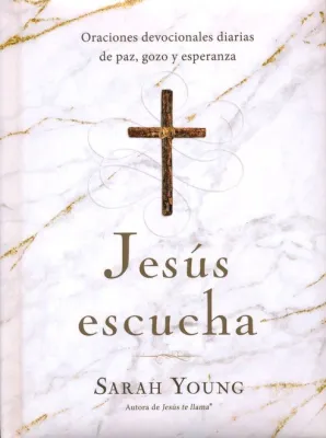 Jesús escucha - Oraciones devocionales diarias de paz, gozo y esperanza