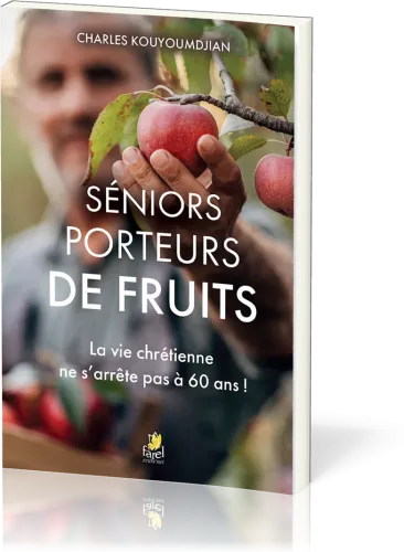 Séniors porteurs de fruits - La vie chrétienne ne s’arrête pas à 60 ans