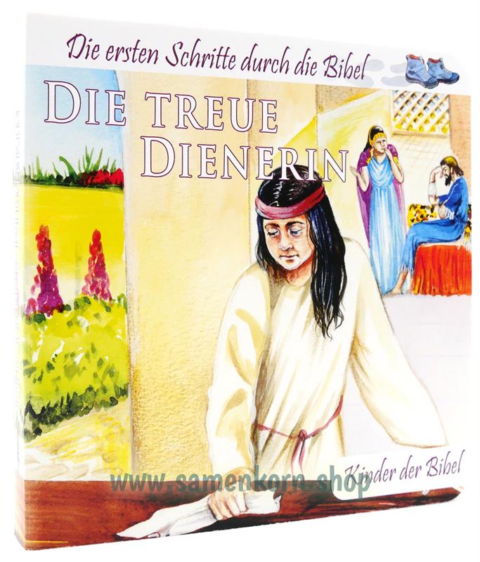 Die treue Dienerin - Die ersten Schritte durch die Bibel - Kinder der Bibel