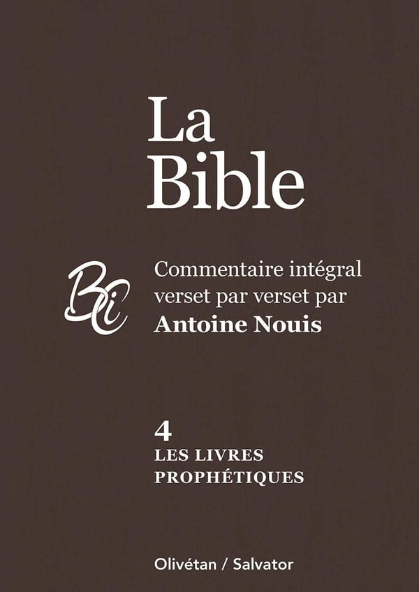 Bible, 4. les livres prophétiques (La) - Commentaire intégral verset par verset