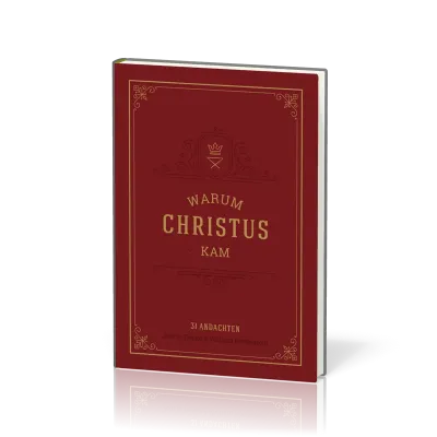 Warum Christus kam - 31 Andachten