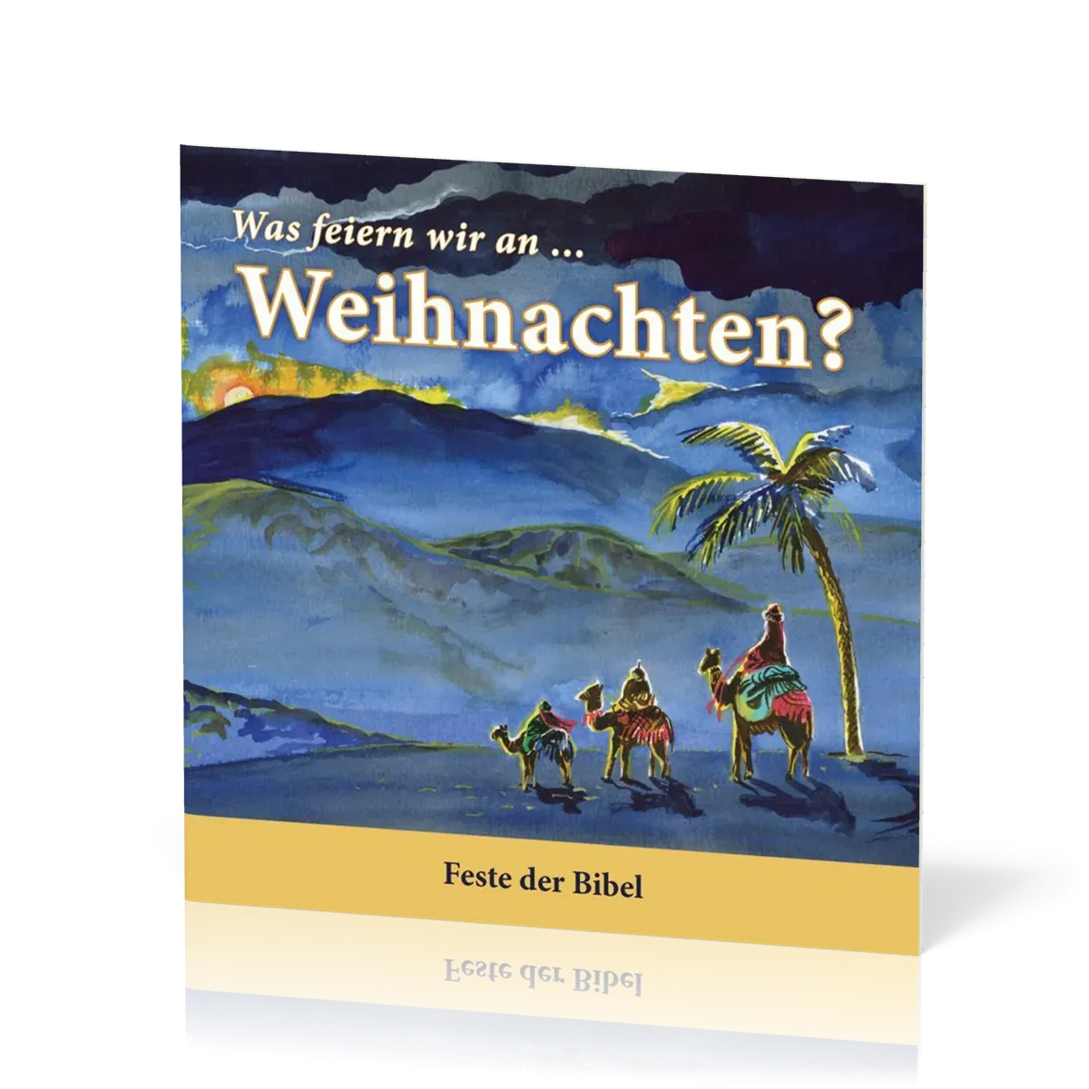Was feiern wir an Weihnachten? - Feste der Bibel