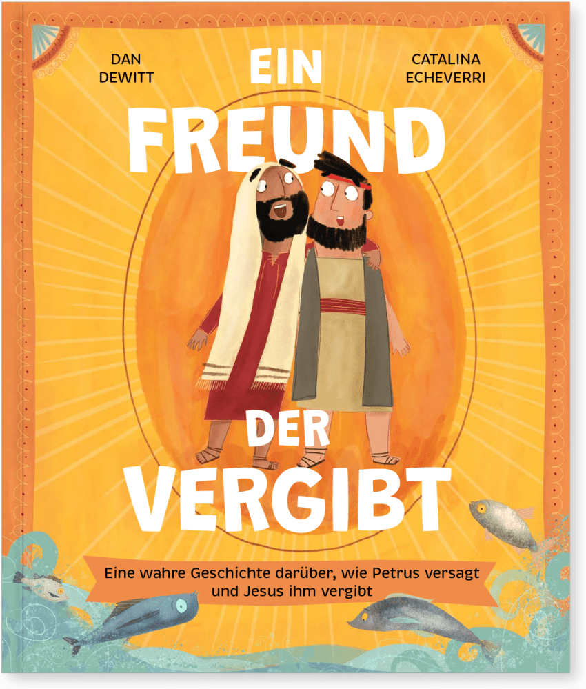 Ein Freund, der vergibt - Eine wahre Geschichte darüber, wie Petrus versagt und Jesus ihm vergibt