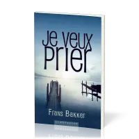Je veux prier