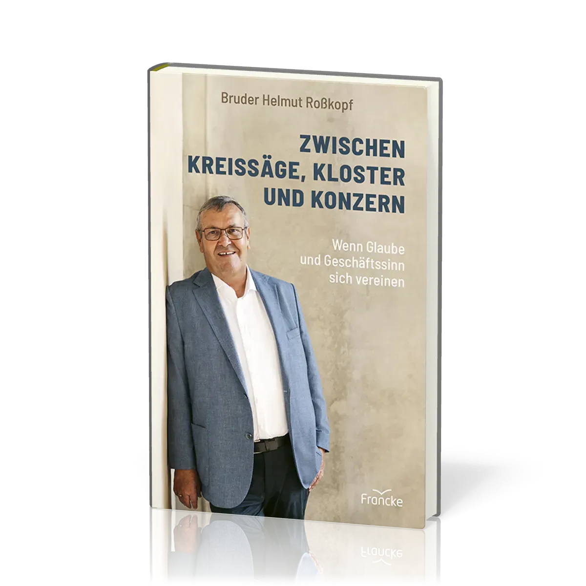 Zwischen Kreissäge, Kloster und Konzern - Wenn Glaube und Geschäftssinn sich vereinen