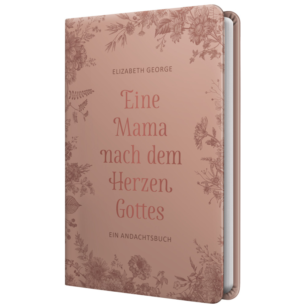 Eine Mama nach dem Herzen Gottes - Ein Andachtsbuch