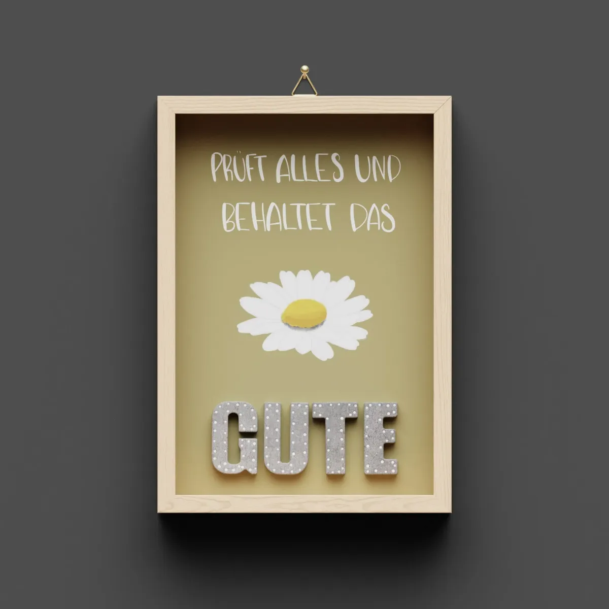 Prüft alles und behaltet das Gute - Wandbild A5