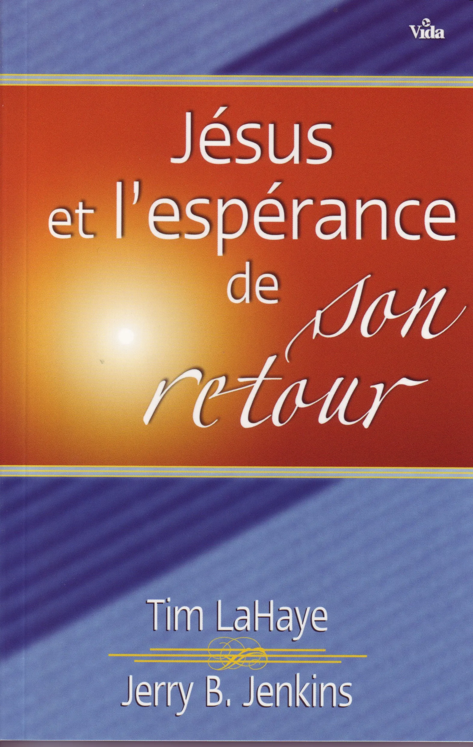 Jésus et l'espérance de son retour - Les promesses de Dieu pour demain vous béniront aujourd'hui
