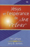 Jésus et l'espérance de son retour - Les promesses de Dieu pour demain vous béniront aujourd'hui